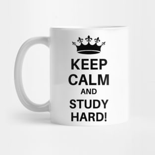 Keep Calm And Study Hard. Geek College Prank. Mug